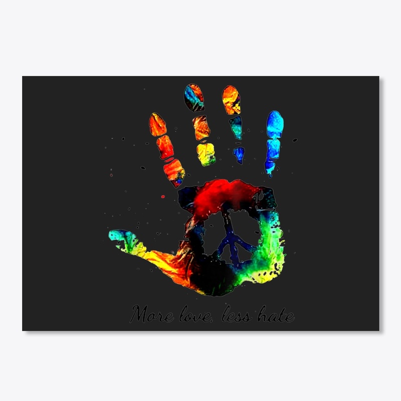 More Love Less Hate Hand Print Color Hip