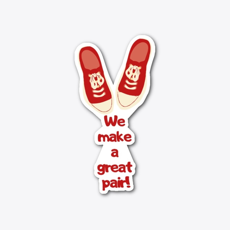 We make a great pair!