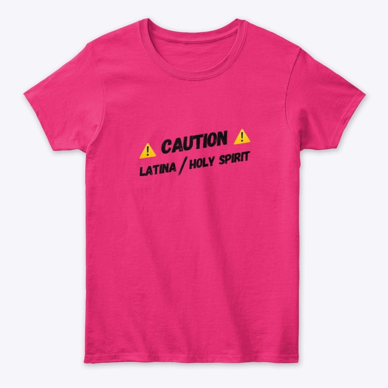 Caution- Latina/Holy Spirit