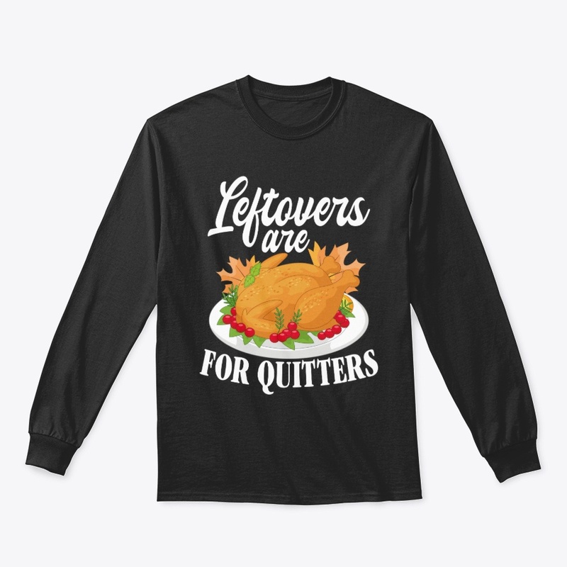 Leftovers Are For Quitters