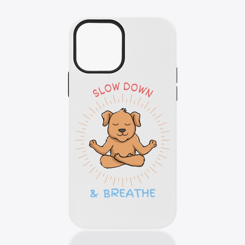 Slow Down & Breathe