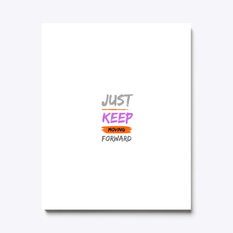 just keep moving forward