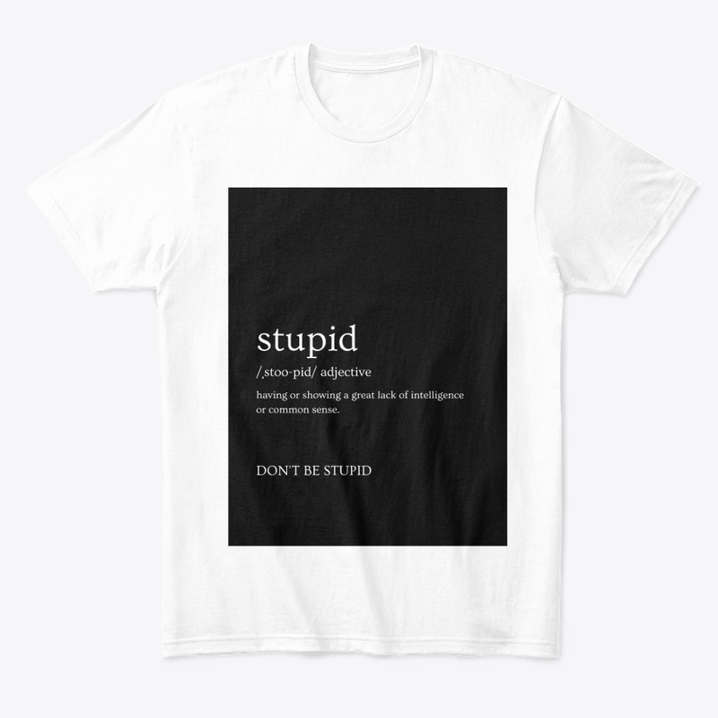 Stupid