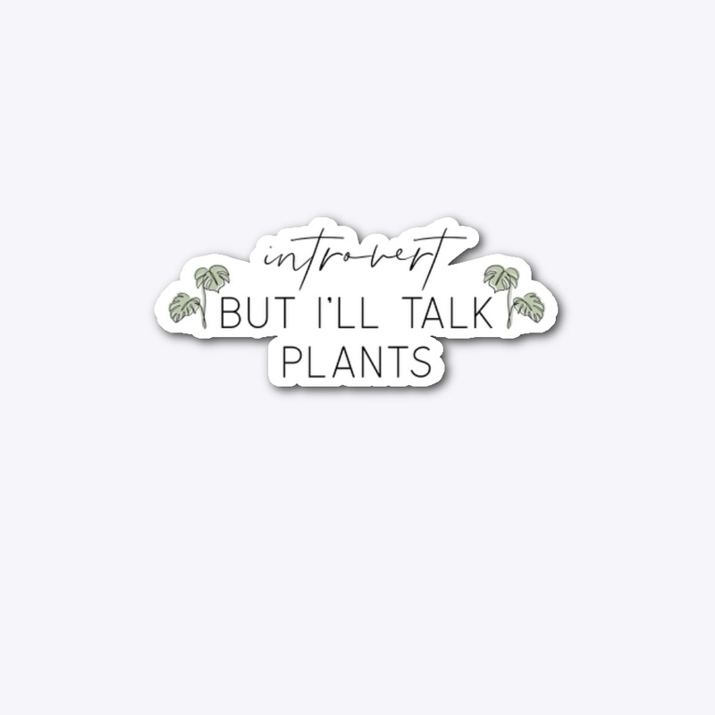 Introvert- but I’ll talk plants 🪴 