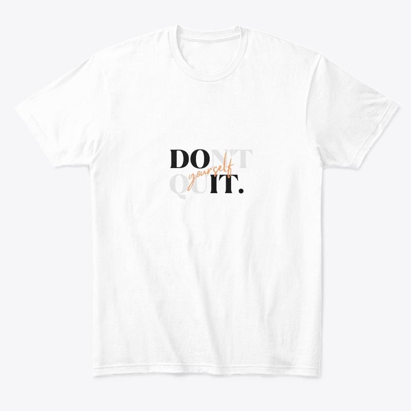 Don't quit yourself huddi
