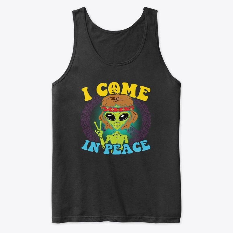I Came In Peace Alien Gift