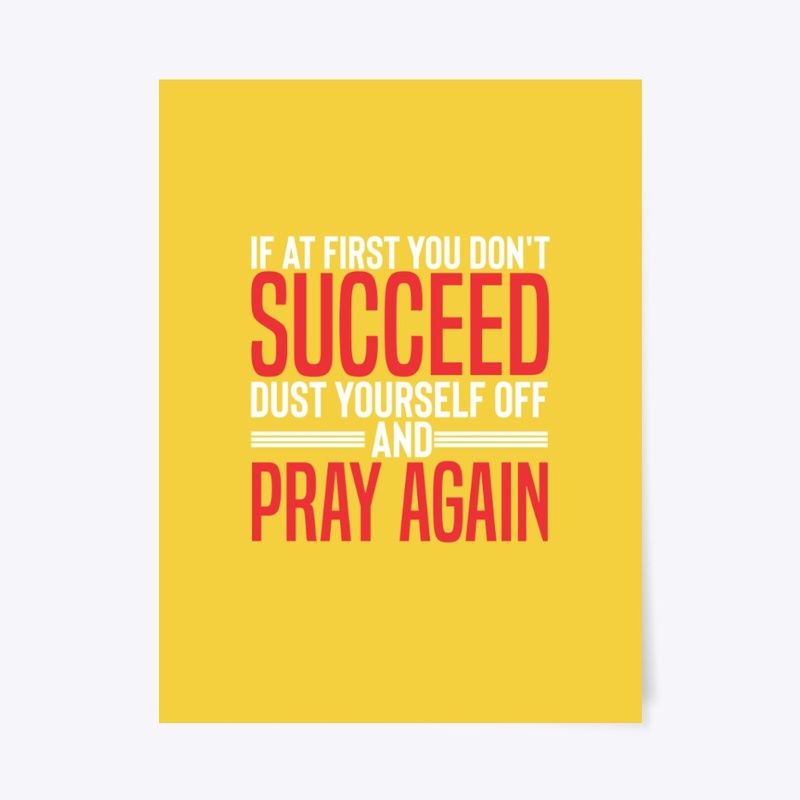Dust yourself off and pray again