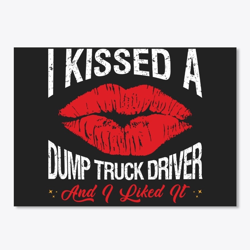 I Kissed A Dump Truck Driver Face Mask