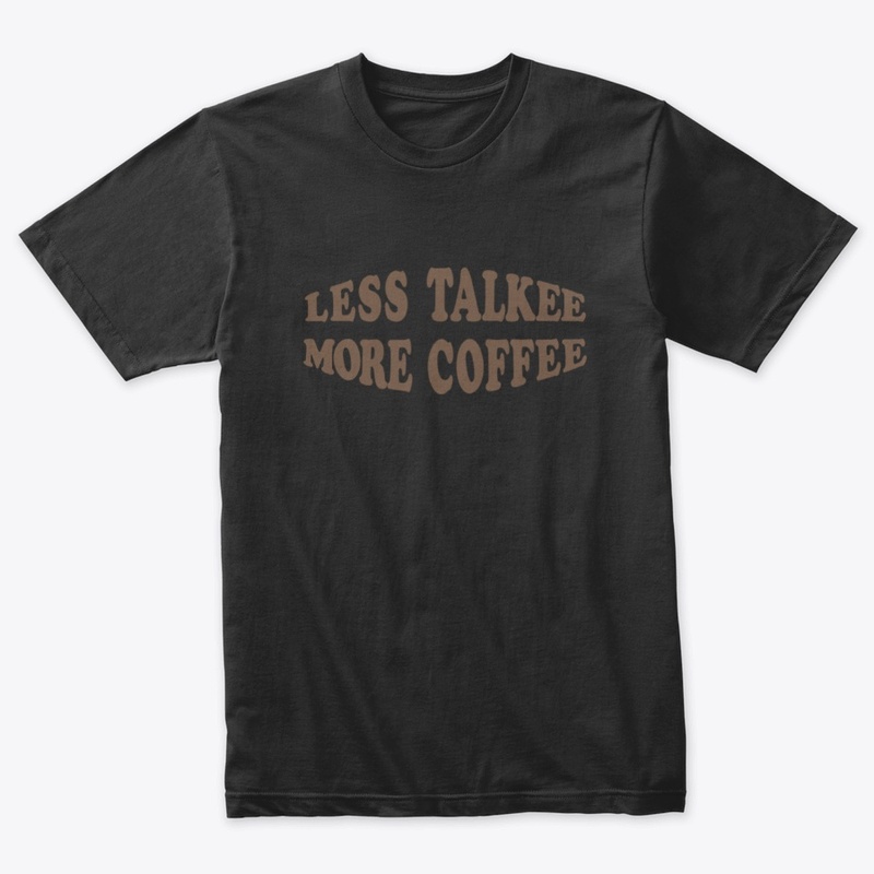 ZDC Less Talkee More Coffee