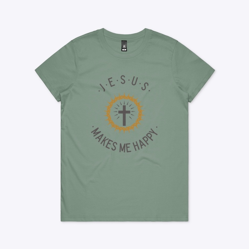 Jesus makes me happy.