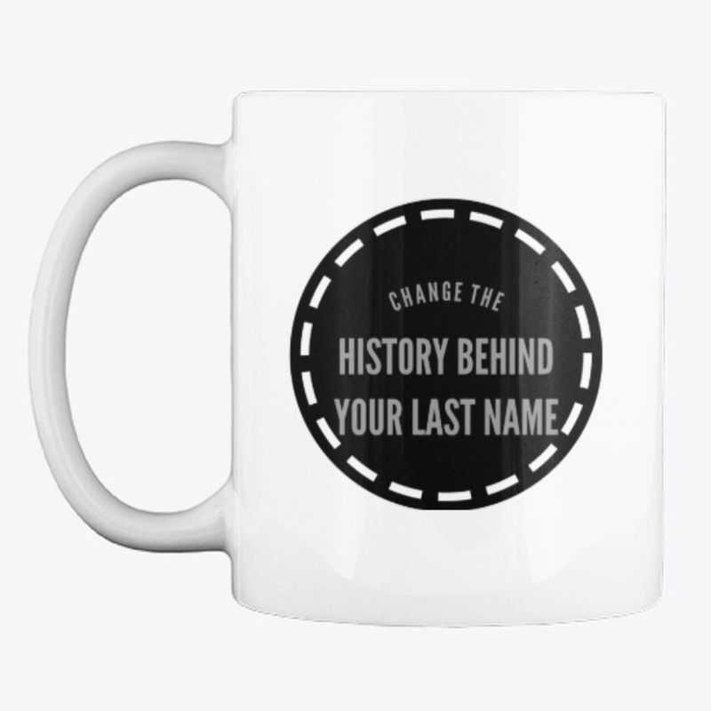 CHANGE THE HISTORY BEHIND YOUR LAST NAME
