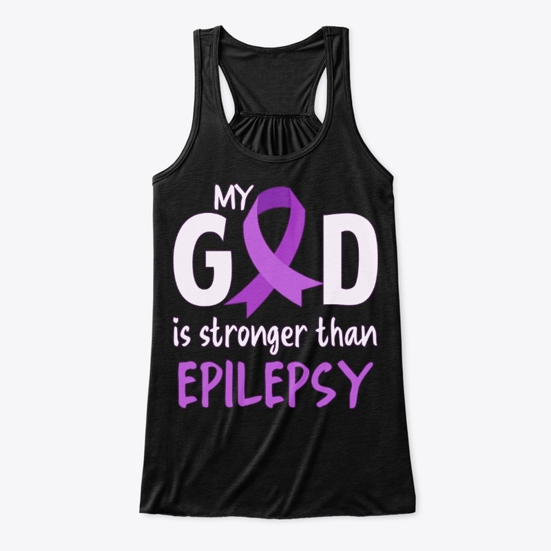 Epilepsy Awareness, My God Is Stronger