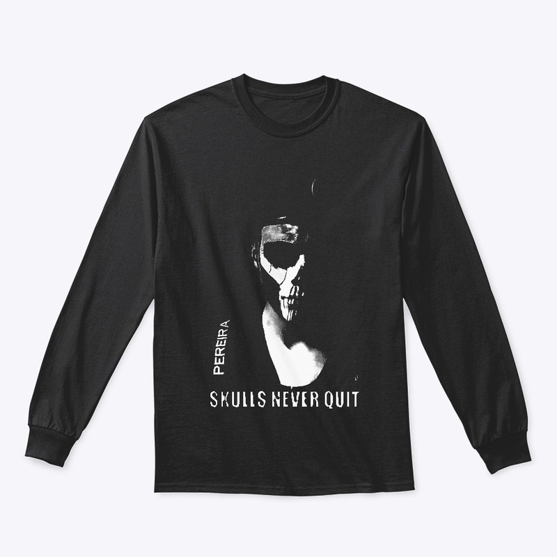"Skulls Never Quit" Apparel