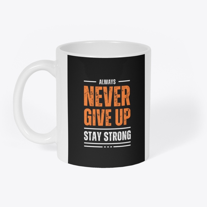 Never Give Up Inspirational Mug