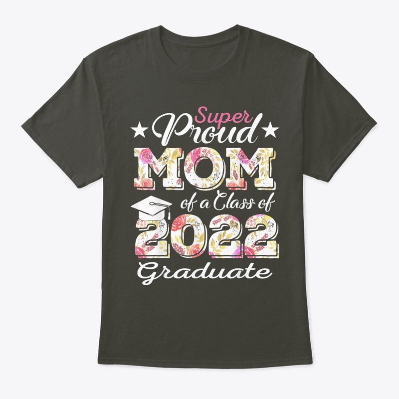 Proud Mom Of a 2022 Graduate