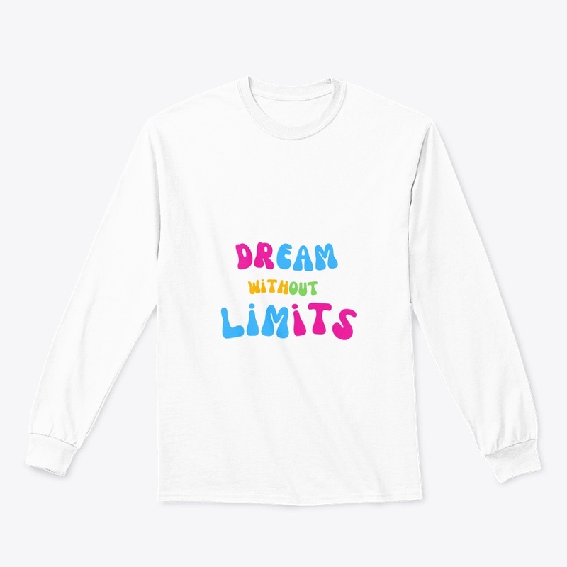 Dream Without Limits t-shirt