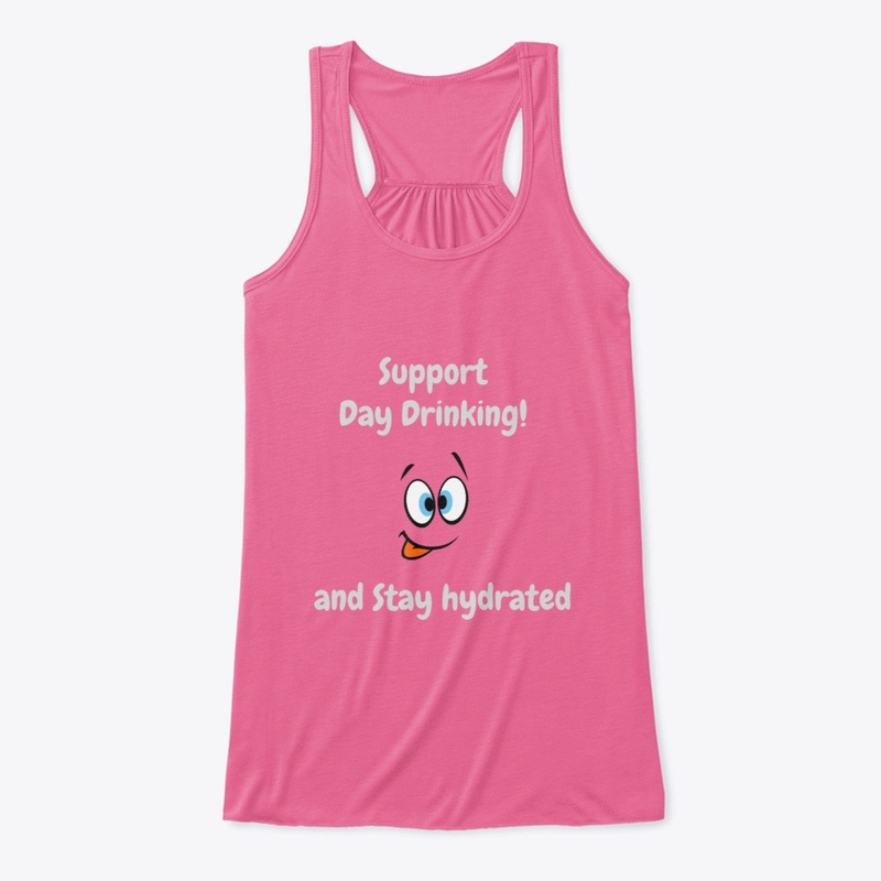 Support Day Drinking and stay hydrated 