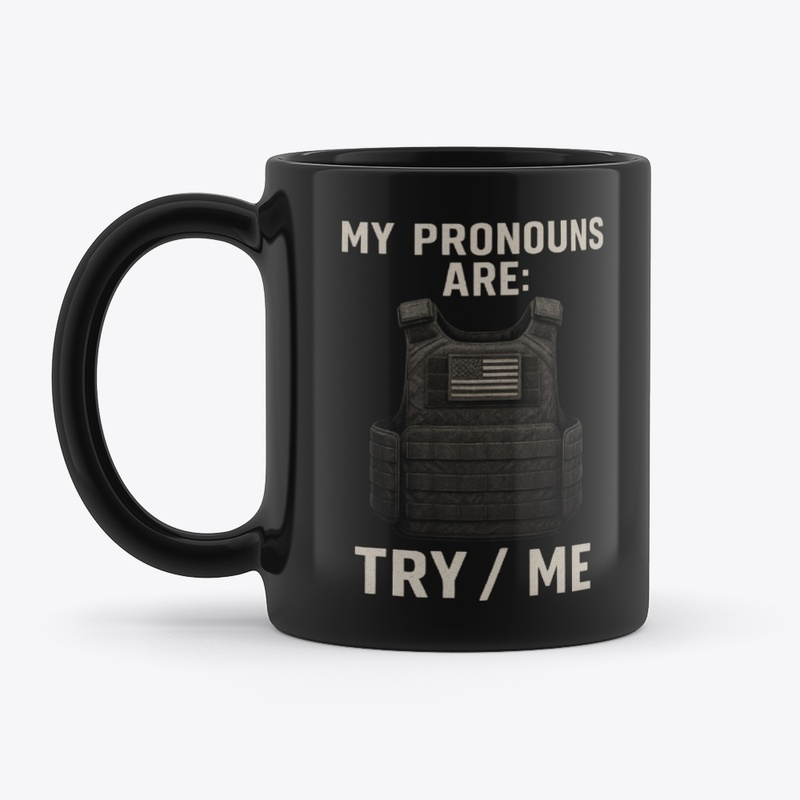 My Pronouns Are: Try / Me