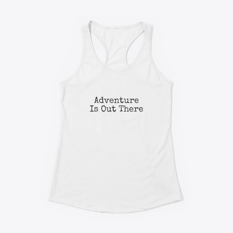 Adventure Is Out There 