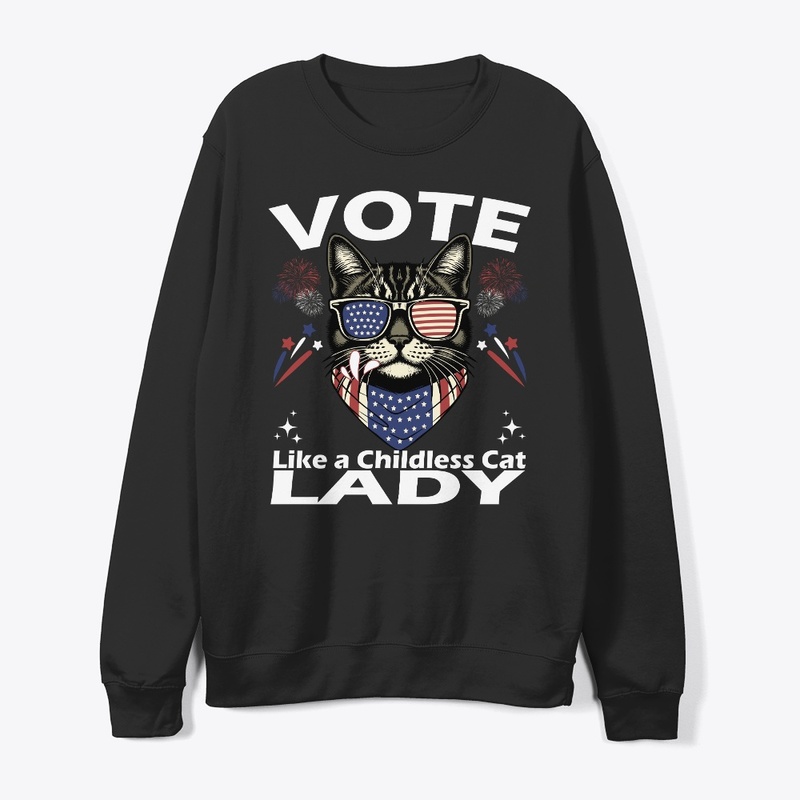 Vote Like A Childless Cat Lady FUNNY 