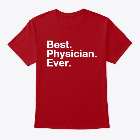 Best Physician Ever Deep Red T-Shirt Front