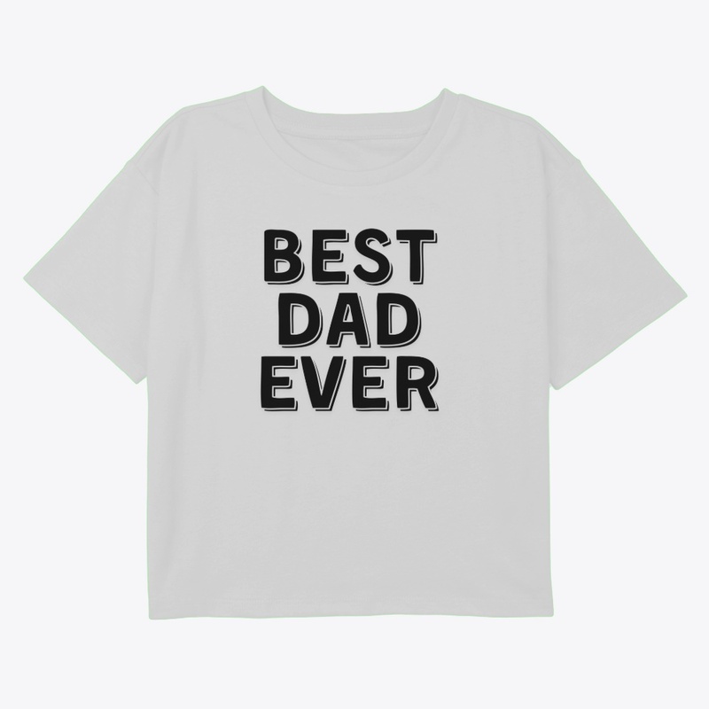 Best Dad Ever – Classic Dad Appreciation