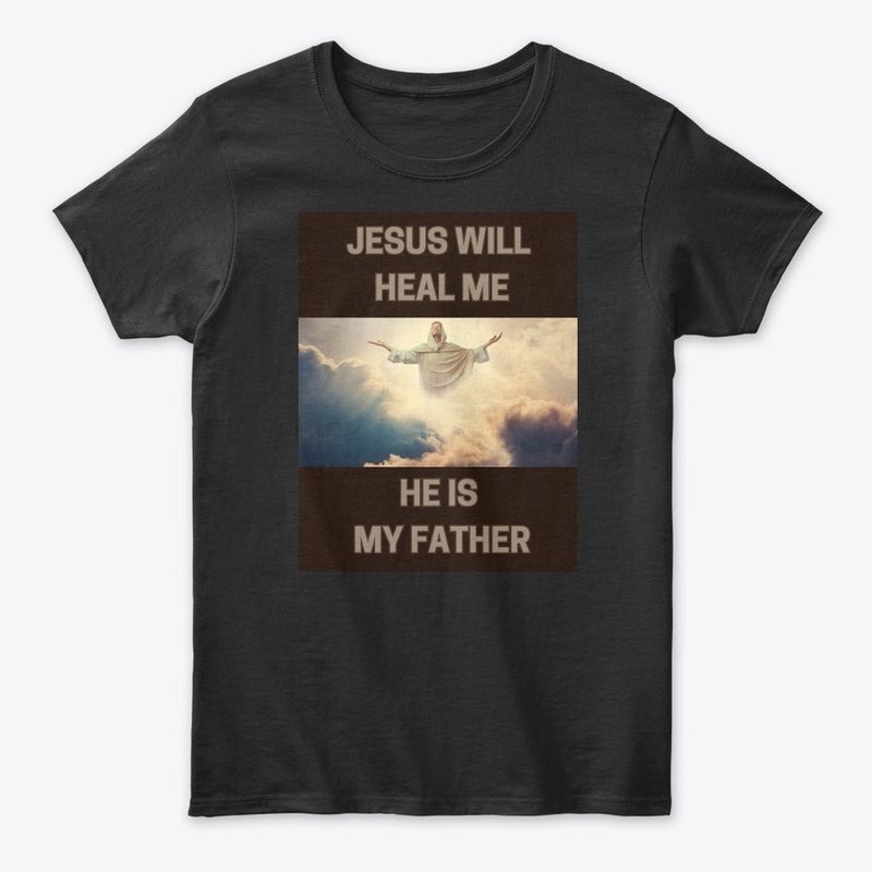 JESUS WILL HEAL ME