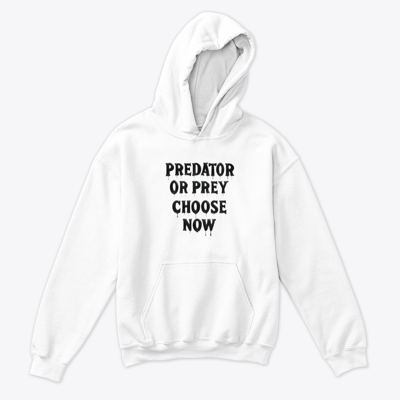 Predator or Prey Choose No - Kids Classic Pullover Hoodie - Kids Classic Pullover Hoodie - Kids Classic Pullover Hoodie - Kids Classic Pullover Hoodie
