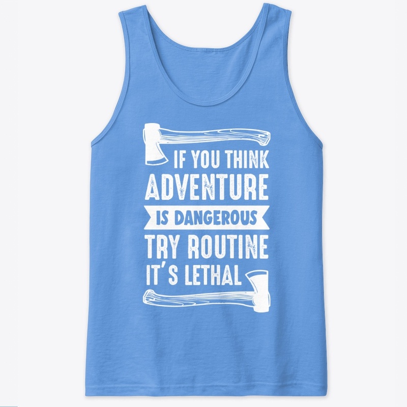 Adventure is Dangerous