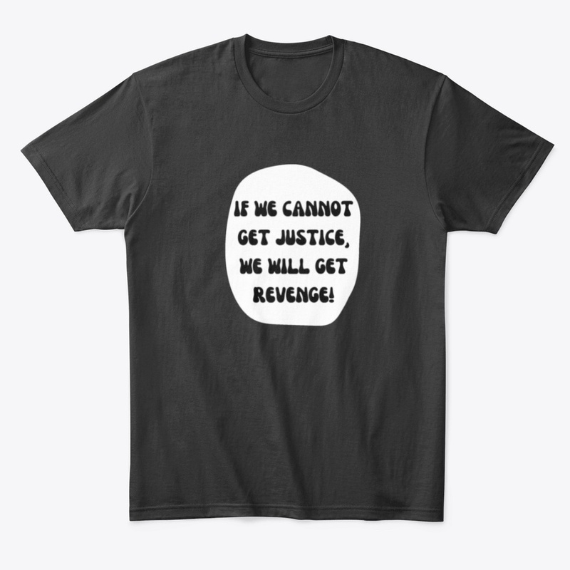 If we cannot get Justice
