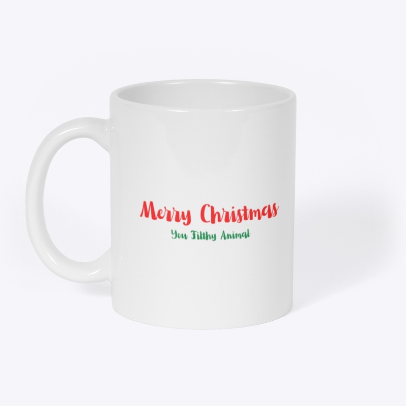 Merry Christmas You Filthy Animal