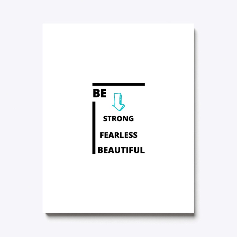 BE STRONG , FEARLESS ,BEAUTIFUL T-SHIRT
