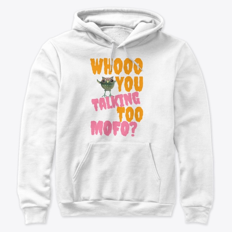 whoo you talking too 