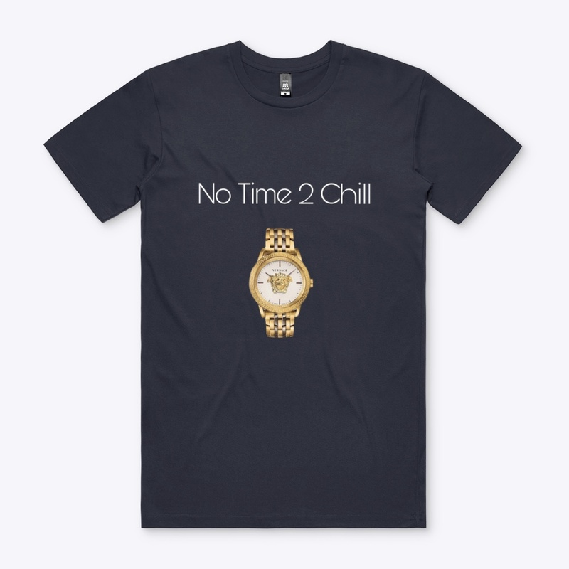 No Time 2 chill (Gold)