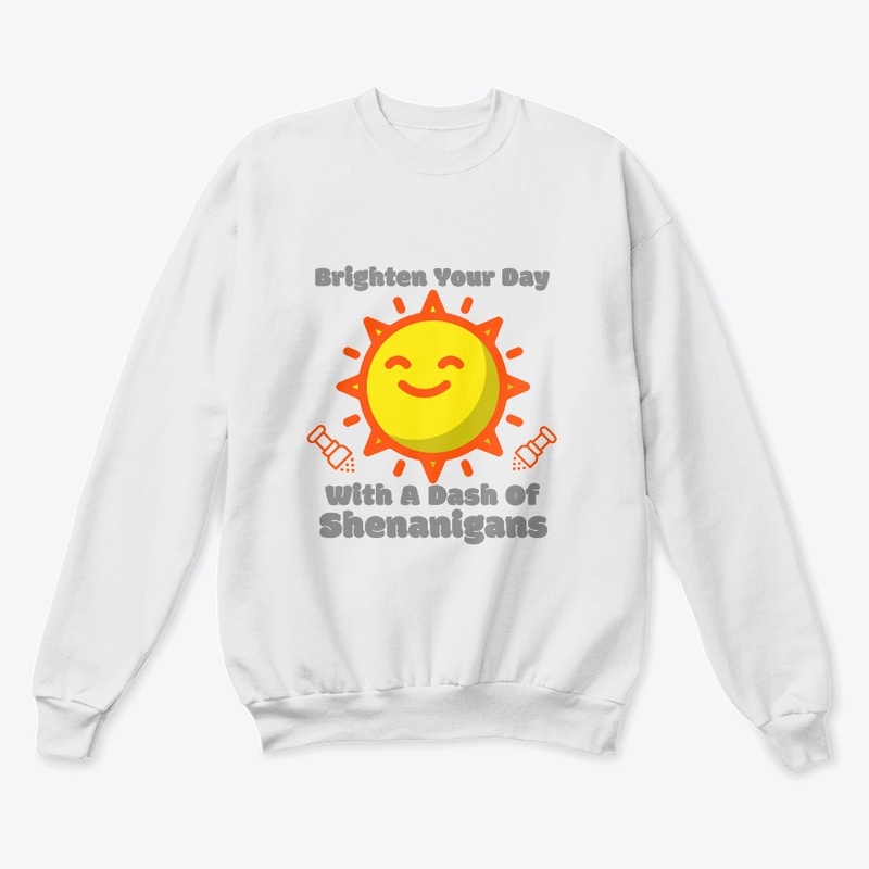 Brighten your day, dash of shenanigans