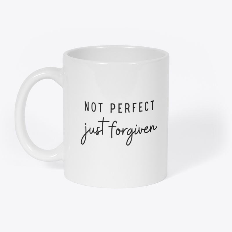 NOT PERFECT JUST FORGIVEN