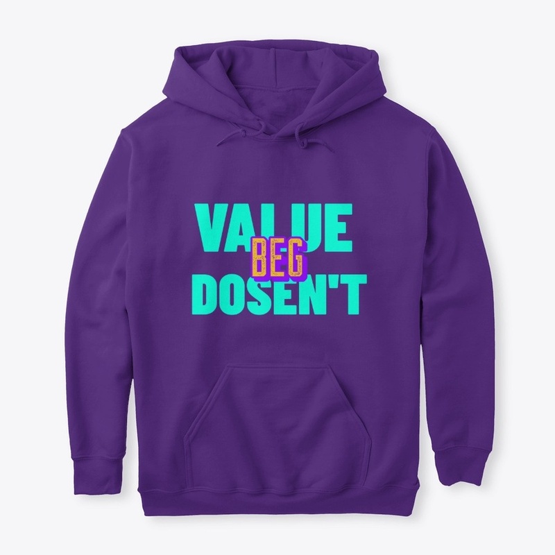 Value Dosen't  Beg