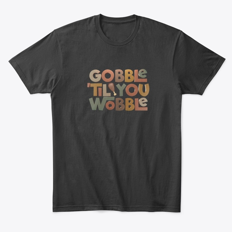 Gobble 'til You Wobble Thanksgiving 