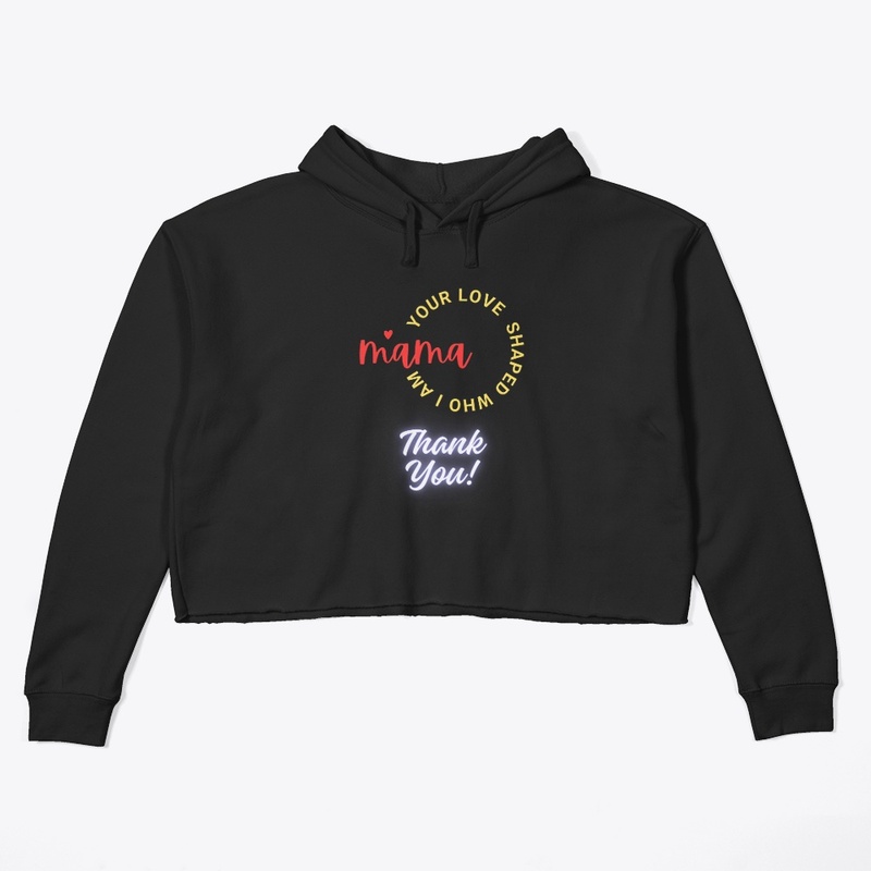 Your Love Shaped Me Mother's Day Design