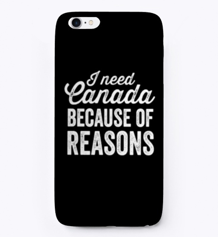 I need Canada because of reasons
