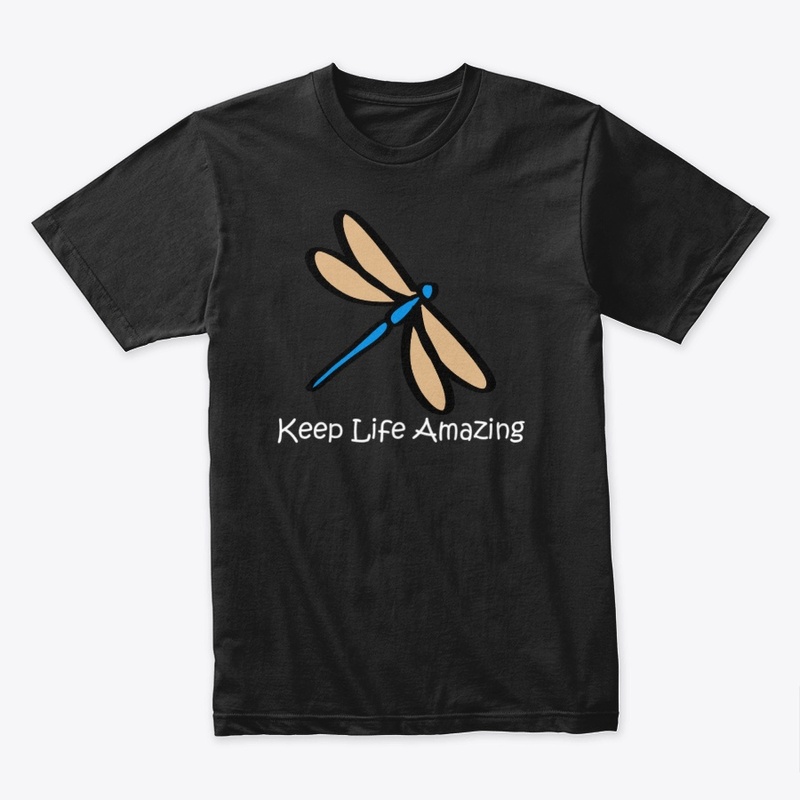 Keep Life Amazing Fun Dragonfly