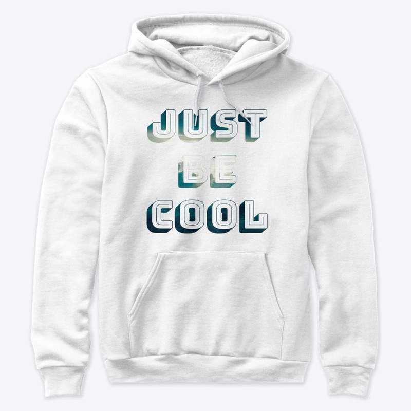 Just Be Cool Hoodie