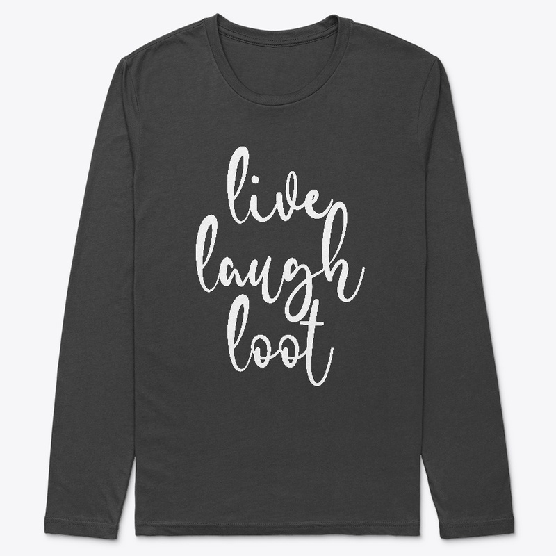 Live Laugh Loot