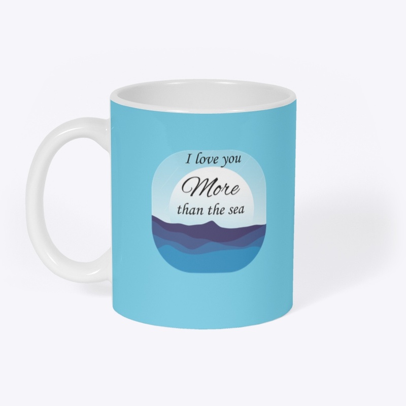 I Love You More Than The Sea