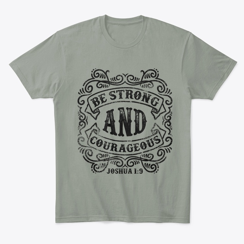 be strong and courageous