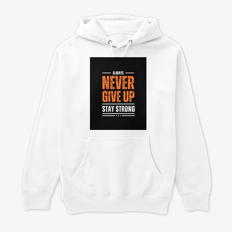 Never Give Up Stay Strong T-Shirt