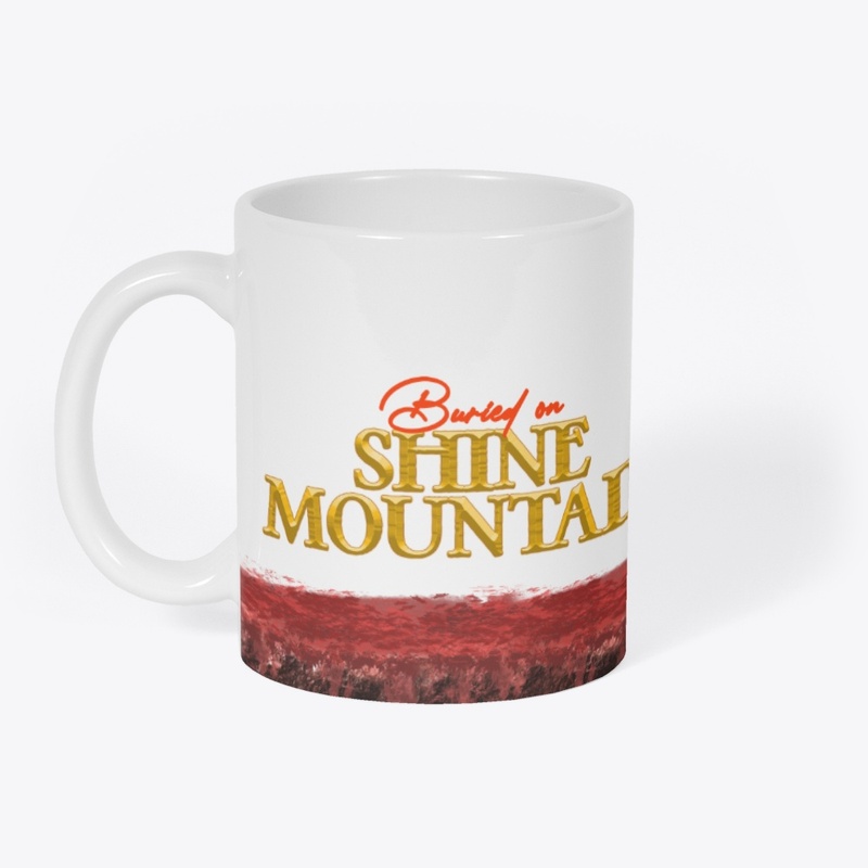 Buried on Shine Mountain Mug