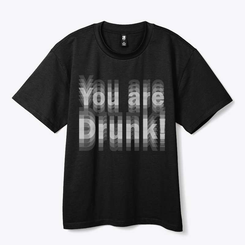 You're Drunk! Optical Illusion Tee