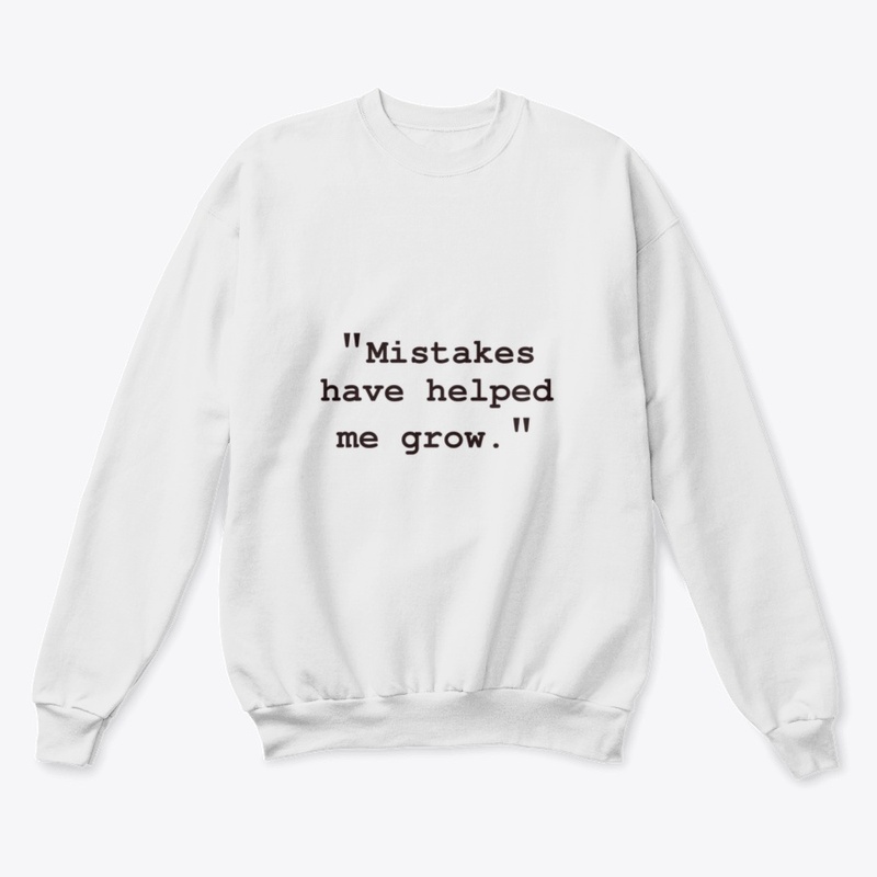 "Mistakes have helped me grow"