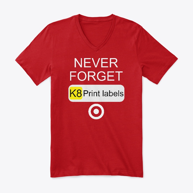 Never Forget K8 Print Labels